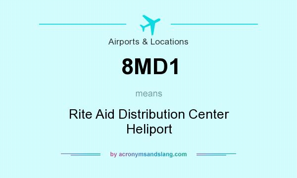 What does 8MD1 mean? It stands for Rite Aid Distribution Center Heliport