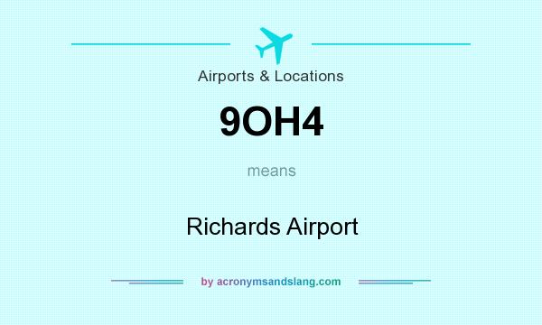 What does 9OH4 mean? It stands for Richards Airport