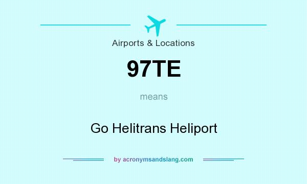 What does 97TE mean? It stands for Go Helitrans Heliport