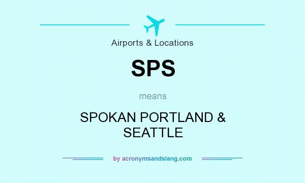 What does SPS mean? It stands for SPOKAN PORTLAND & SEATTLE