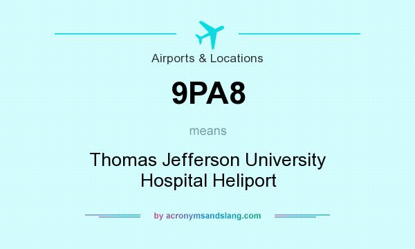 What does 9PA8 mean? It stands for Thomas Jefferson University Hospital Heliport