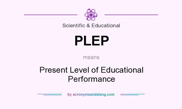 What does PLEP mean? It stands for Present Level of Educational Performance