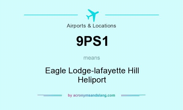 What does 9PS1 mean? It stands for Eagle Lodge-lafayette Hill Heliport