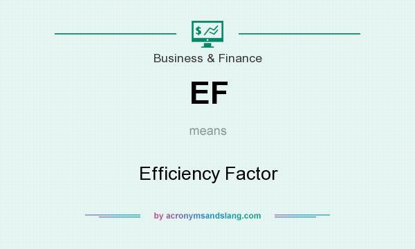 What does EF mean? It stands for Efficiency Factor
