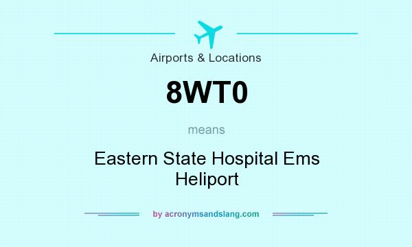 What does 8WT0 mean? It stands for Eastern State Hospital Ems Heliport