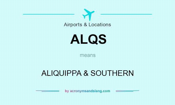 What does ALQS mean? It stands for ALIQUIPPA & SOUTHERN