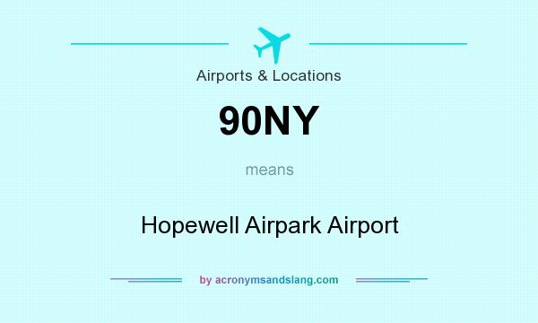 What does 90NY mean? It stands for Hopewell Airpark Airport