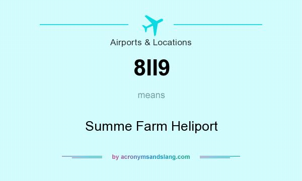 What does 8II9 mean? It stands for Summe Farm Heliport