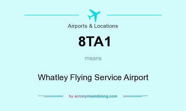 What does 8TA1 mean? It stands for Whatley Flying Service Airport