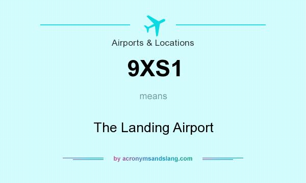 What does 9XS1 mean? It stands for The Landing Airport