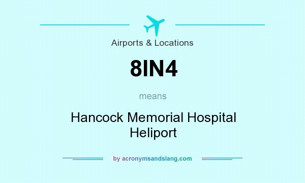 What does 8IN4 mean? It stands for Hancock Memorial Hospital Heliport
