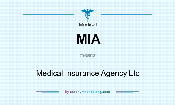 What does MIA mean? It stands for Medical Insurance Agency Ltd