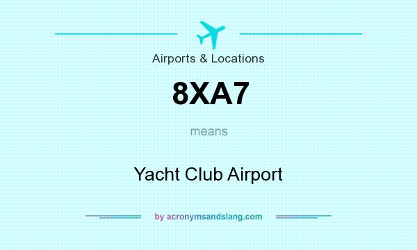 What does 8XA7 mean? It stands for Yacht Club Airport