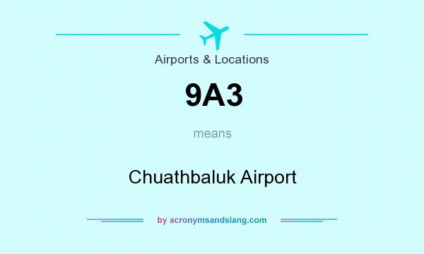 What does 9A3 mean? It stands for Chuathbaluk Airport