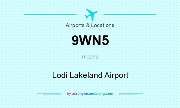 What does 9WN5 mean? It stands for Lodi Lakeland Airport