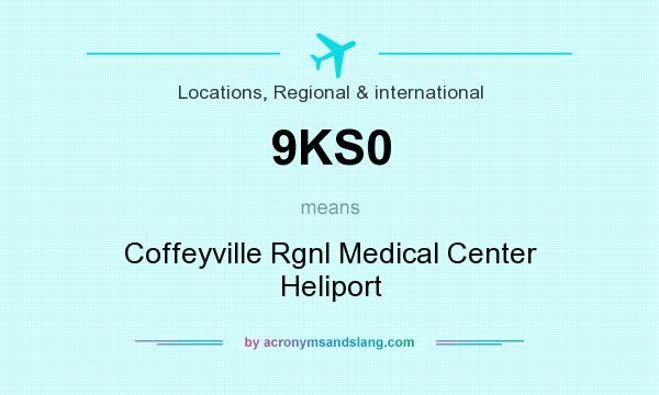 What does 9KS0 mean? It stands for Coffeyville Rgnl Medical Center Heliport