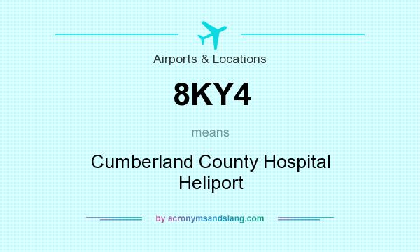 What does 8KY4 mean? It stands for Cumberland County Hospital Heliport