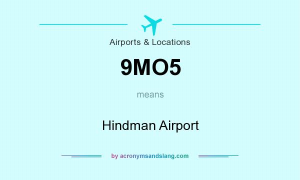 What does 9MO5 mean? It stands for Hindman Airport