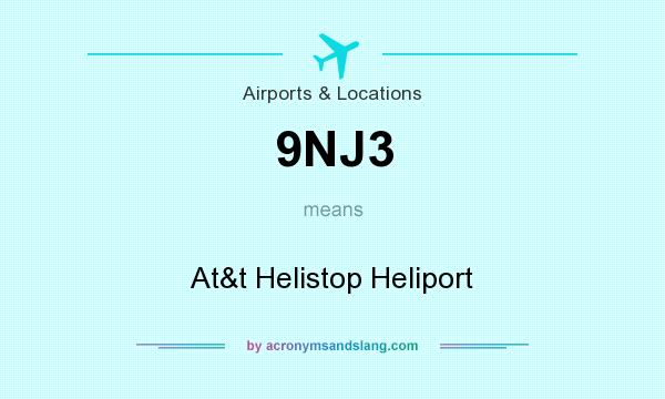 What does 9NJ3 mean? It stands for At&t Helistop Heliport