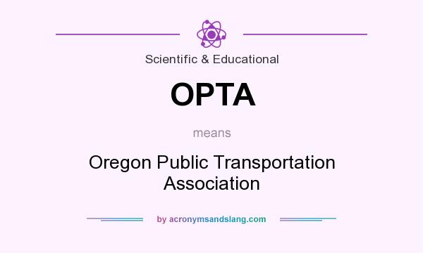 What does OPTA mean? It stands for Oregon Public Transportation Association