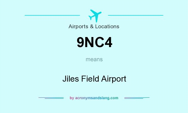 What does 9NC4 mean? It stands for Jiles Field Airport