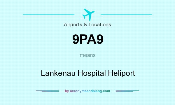 What does 9PA9 mean? It stands for Lankenau Hospital Heliport