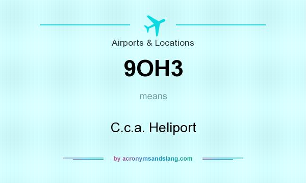 What does 9OH3 mean? It stands for C.c.a. Heliport