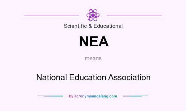 What does NEA mean? It stands for National Education Association