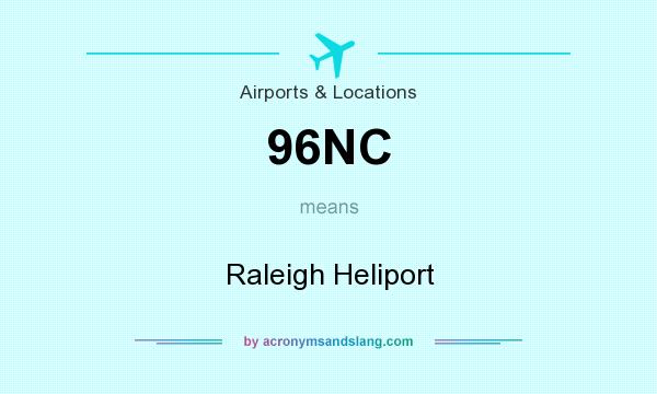 What does 96NC mean? It stands for Raleigh Heliport