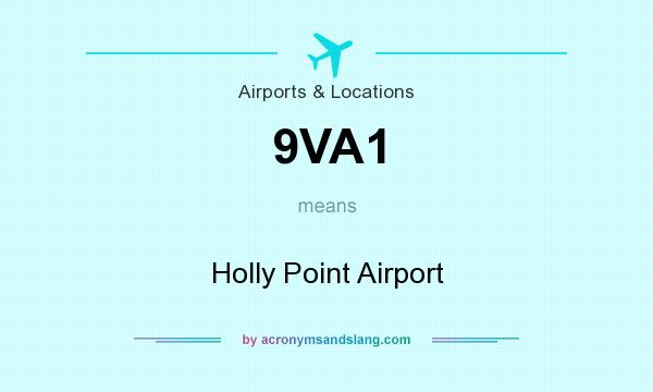 What does 9VA1 mean? It stands for Holly Point Airport