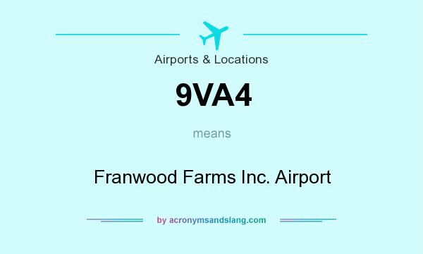 What does 9VA4 mean? It stands for Franwood Farms Inc. Airport