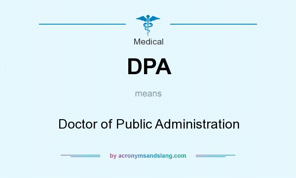 What does DPA mean? It stands for Doctor of Public Administration