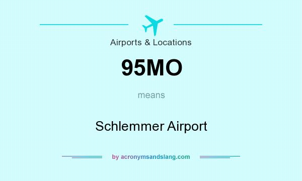 What does 95MO mean? It stands for Schlemmer Airport