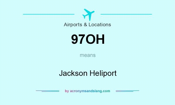 What does 97OH mean? It stands for Jackson Heliport