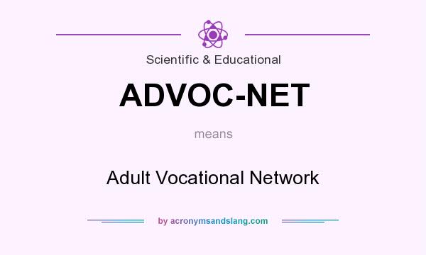 What does ADVOC-NET mean? It stands for Adult Vocational Network