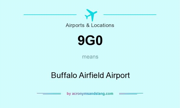 What does 9G0 mean? It stands for Buffalo Airfield Airport