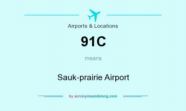 What does 91C mean? It stands for Sauk-prairie Airport