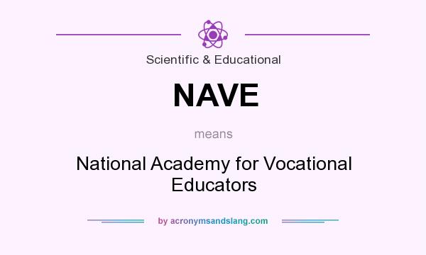 What does NAVE mean? It stands for National Academy for Vocational Educators
