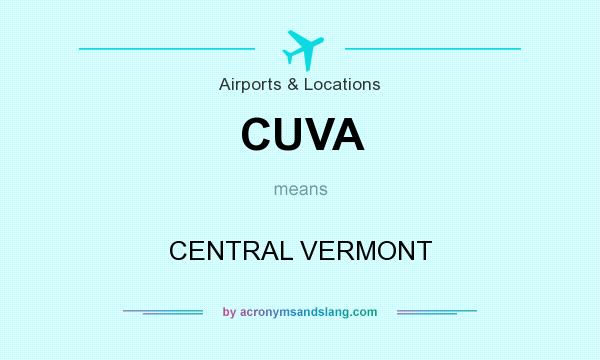 What does CUVA mean? It stands for CENTRAL VERMONT