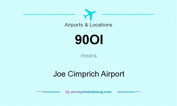 What does 90OI mean? It stands for Joe Cimprich Airport