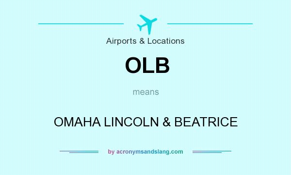 What does OLB mean? It stands for OMAHA LINCOLN & BEATRICE