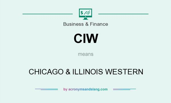 What does CIW mean? It stands for CHICAGO & ILLINOIS WESTERN