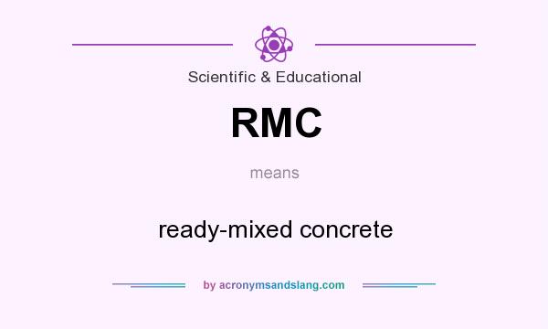 What does RMC mean? It stands for ready-mixed concrete