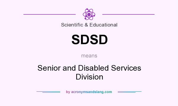 What does SDSD mean? It stands for Senior and Disabled Services Division