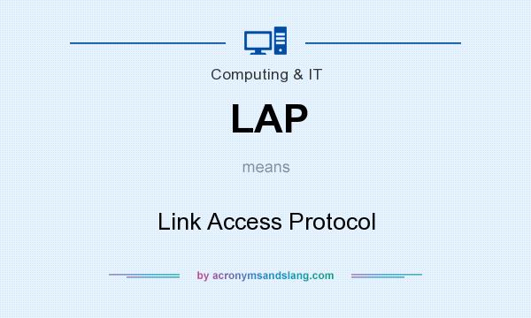 What does LAP mean? It stands for Link Access Protocol