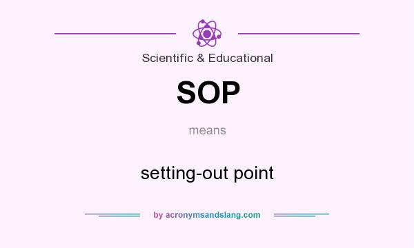 What does SOP mean? It stands for setting-out point