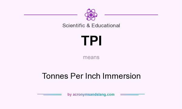 What does TPI mean? It stands for Tonnes Per Inch Immersion