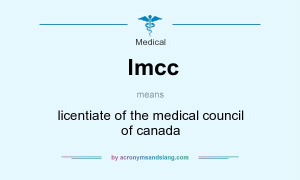 What does lmcc mean? It stands for licentiate of the medical council of canada