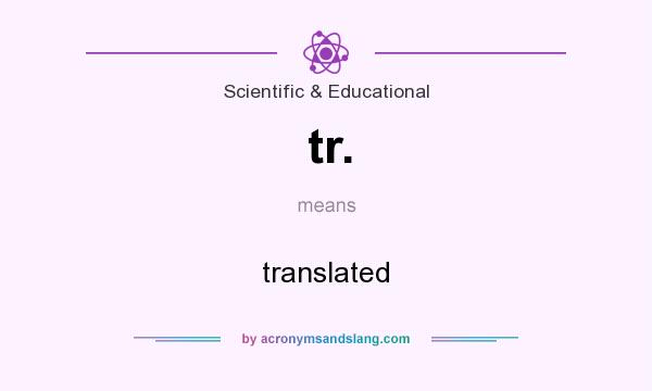 What does tr. mean? It stands for translated 