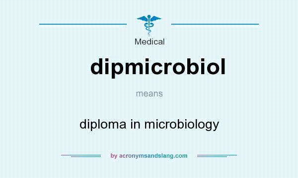 What does dipmicrobiol mean? It stands for diploma in microbiology